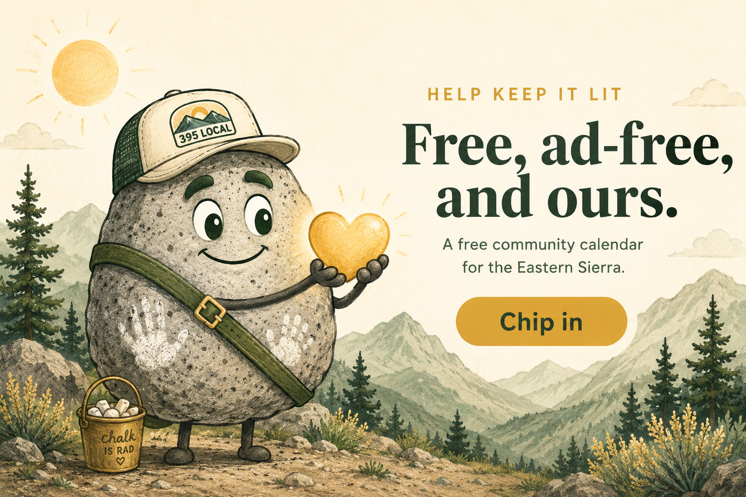 Chalky, the 395local granite mascot, holding a glowing gold heart. Help keep it lit — Free, ad-free, and ours. A free community calendar for the Eastern Sierra.